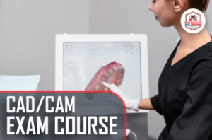 CAD/CAM Exam Course